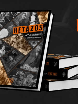 Historias de vida y de lucha obrera, en una cápsula del&nbsp;tiempo