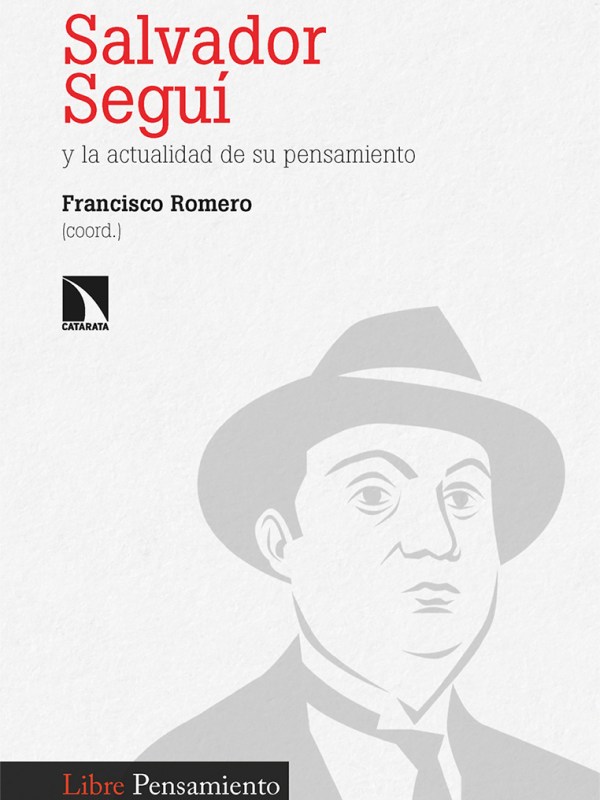 Salvador Seguí y la actualidad de su&nbsp;pensamiento