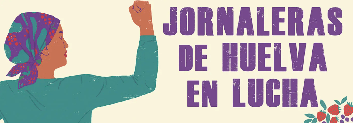 Entrevista a Ana Pinto Lepe, de Jornaleras de Huelva: “Nuestras asambleas con las compas son tomando té en las chabolas o entre plásticos donde hay&nbsp;sombra”